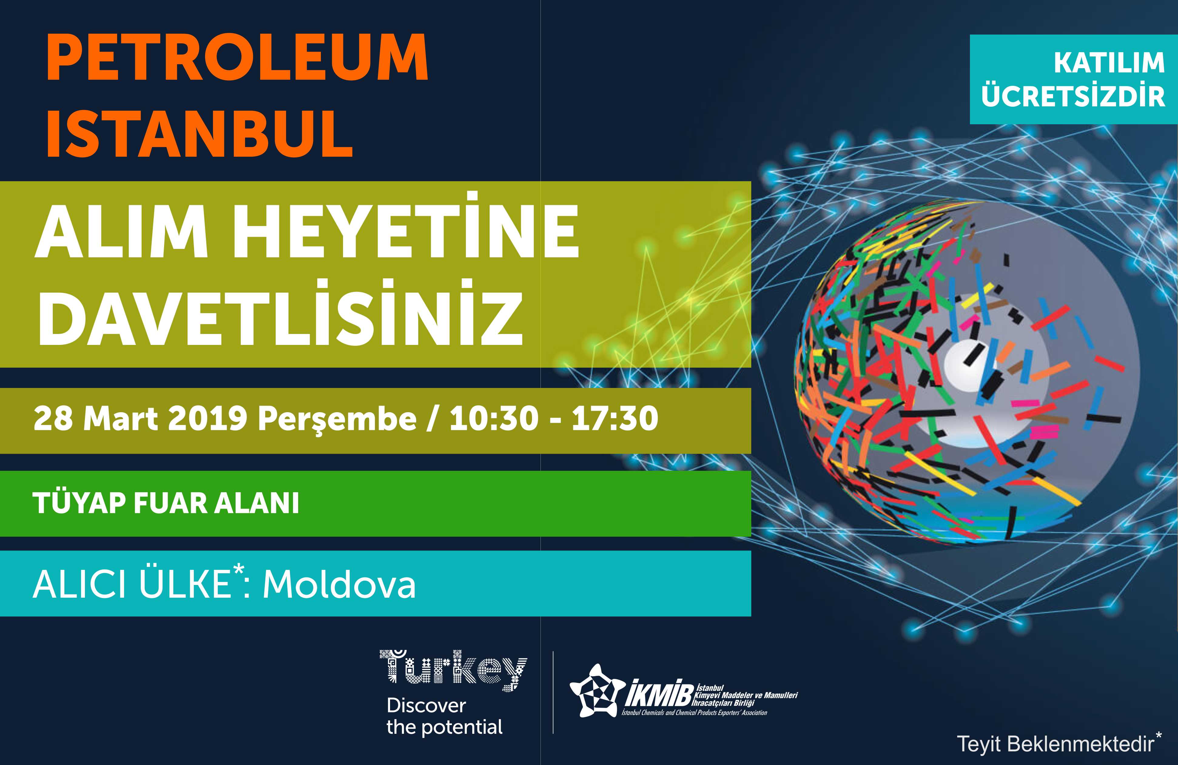 Petroleum İstanbul 2019 Fuarı ile Eş Zamanlı Alım Heyeti Organizasyonu